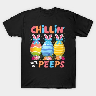 Chillin With My Peeps, Funny Easter Bunny T-Shirt